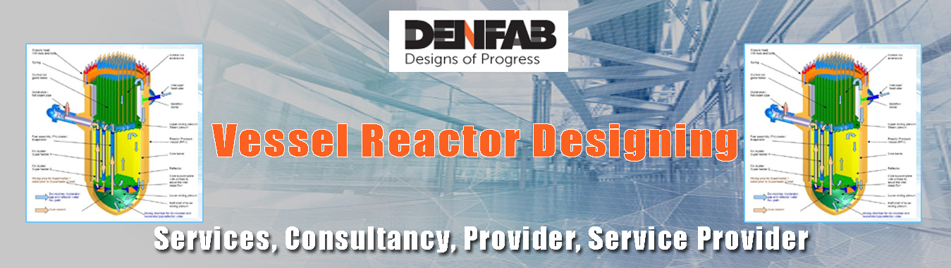 Vessel Reactor Designing Provider